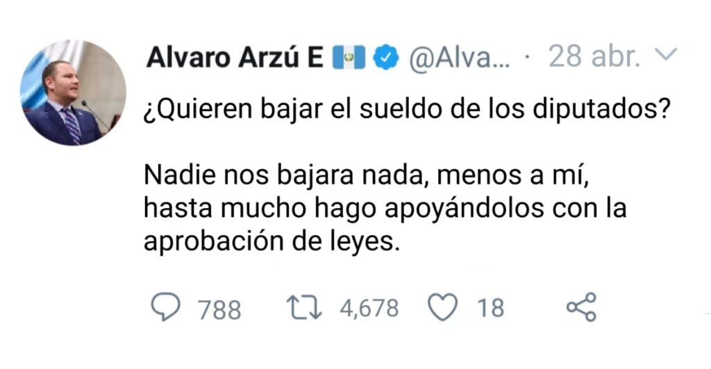 Nadie puede tocarle el sueldo al diputado Alvaro Arzu E. esto público en su Twitter